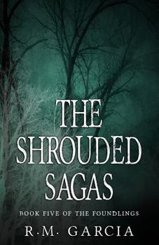 Paperback The Shrouded Sagas (The Foundlings) Book