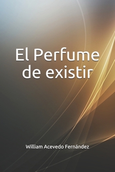 Paperback El Perfume De Existir [Spanish] Book