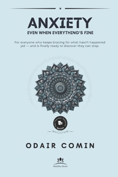 Paperback Anxiety: Even When Everything's Fine Book