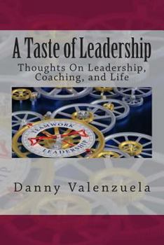 Paperback A Taste of Leadership(TM): Thoughts On Leadership, Coaching, and Life Book