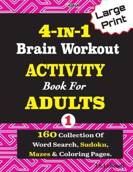 Paperback 4-IN-1 Brain Workout ACTIVITY Book For ADULTS [Large Print] Book