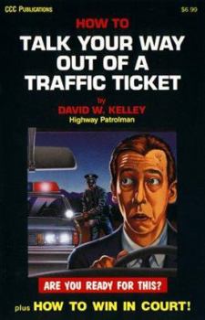 Paperback How to Talk Your Way Out of a Traffic Ticket Book