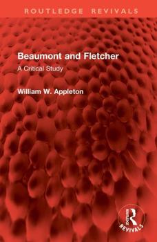 Hardcover Beaumont and Fletcher: A Critical Study Book