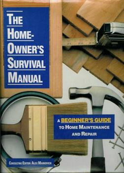 Hardcover Home Owner's Survival Manual: Beginner's Guide to Home Maintenance & Repair Book