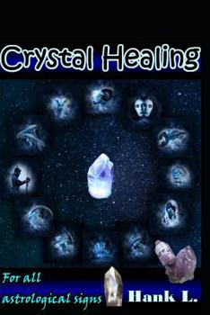 Paperback Crystal Healing: For All Astrological Signs Book