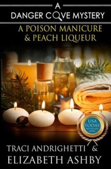 Paperback A Poison Manicure & Peach Liqueur: a Danger Cove Hair Salon Mystery Book