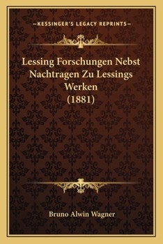 Paperback Lessing Forschungen Nebst Nachtragen Zu Lessings Werken (1881) [German] Book