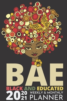 BAE Black and Educated : Weekly and Monthly Planner + Calendar Views, Black Girl Diva Monthly Planner Notebook 6x9 Inches 130 Pages+, Natural Afro Melanin Queen, Melanin Girl, Pride African American D