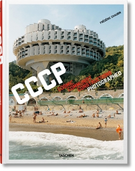 Hardcover Frédéric Chaubin. Cccp. Cosmic Communist Constructions Photographed Book