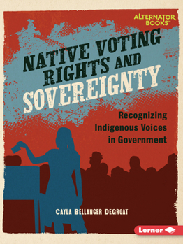 Paperback Native Voting Rights and Sovereignty: Recognizing Indigenous Voices in Government Book