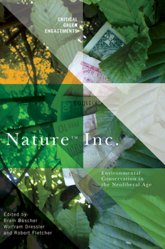 Paperback Nature Inc.: Environmental Conservation in the Neoliberal Age Book
