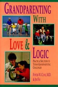 Hardcover Grandparenting With Love & Logic: Practical Solutions to Today's Grandparenting Challenges Book