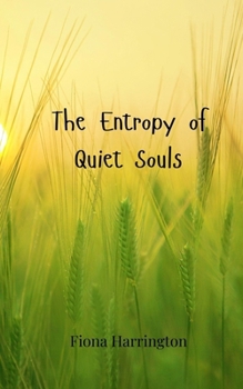 Paperback The Entropy of Quiet Souls Book