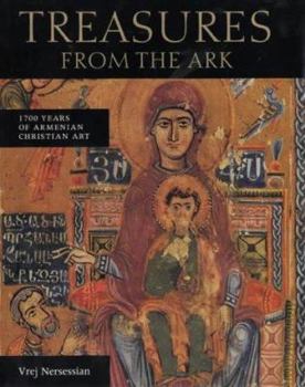 Hardcover Treasures from the Ark: 1700 Years of Armenian Christian Art Book