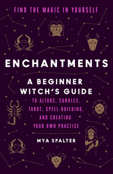 Paperback Enchantments: Find the Magic in Yourself: A Beginner Witch's Guide Book