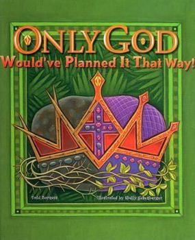 Hardcover Only God Would've Planned It That Way! Book
