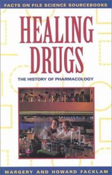 Hardcover Healing Drugs: The History of Pharmacology Book