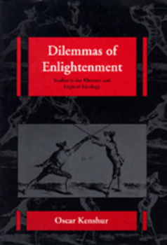 Dilemmas of Enlightenment: Studies in the Rhetoric and Logic of Ideology (New Historicism) - Book  of the New Historicism: Studies in Cultural Poetics