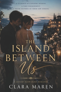 Paperback The Island Between Us: A Billionaire Fake Engagement Romance Book