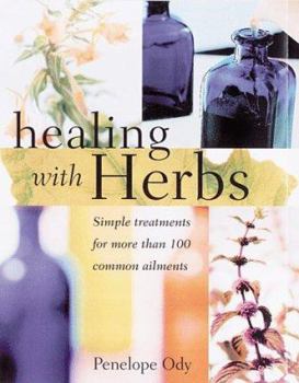 Hardcover Healing with Herbs: Simple Treatments for More Than 100 Common Ailments Book