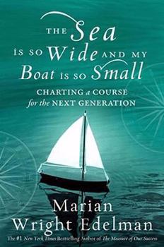Hardcover The Sea Is So Wide and My Boat Is So Small: Charting a Course for the Next Generation Book