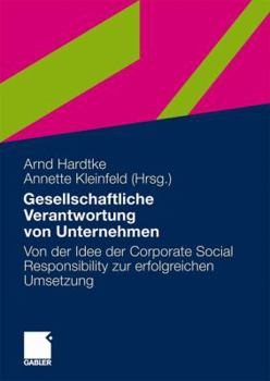 Paperback Gesellschaftliche Verantwortung Von Unternehmen: Von Der Idee Der Corporate Social Responsibility Zur Erfolgreichen Umsetzung [German] Book