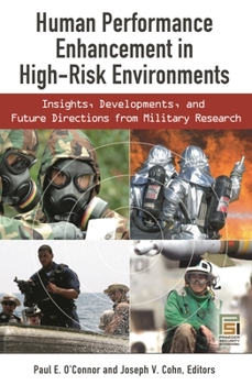 Hardcover Human Performance Enhancement in High-Risk Environments: Insights, Developments, and Future Directions from Military Research Book