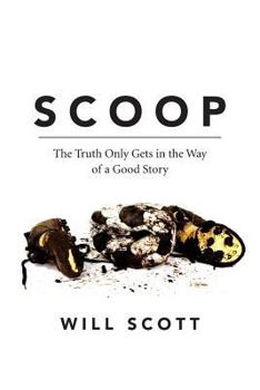 Paperback Scoop: The Truth Only Gets in the Way of a Good Story Book