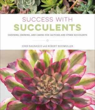 Paperback Success with Succulents: Choosing, Growing, and Caring for Cactuses and Other Succulents Book