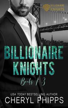 Paperback Billionaire Knights: Books 1-3 Book