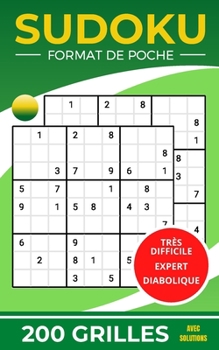 Paperback Sudoku: pour adultes confirmés - FORMAT DE POCHE - 3 NIVEAUX: TRÈS DIFFICILE, EXPERT ET DIABOLIQUE- 200 grilles de SUDOKU avec [French] Book