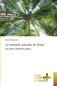 Paperback La semaine pascale de Jésus [French] Book