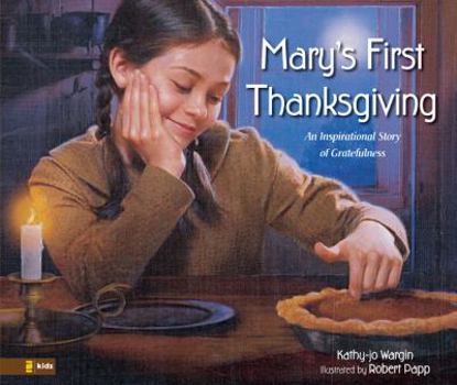 Hardcover Mary's First Thanksgiving: An Inspirational Story of Gratefulness Book