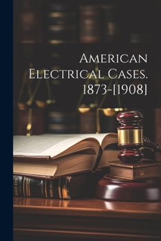Paperback American Electrical Cases. 1873-[1908] Book