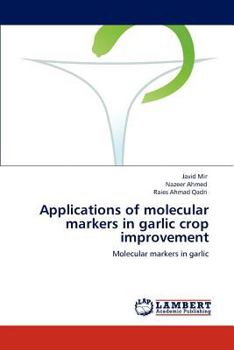Paperback Applications of molecular markers in garlic crop improvement Book