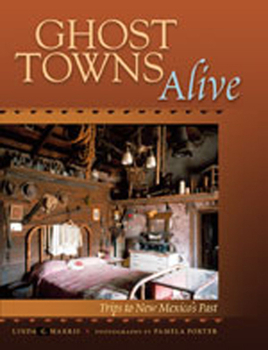 Paperback Ghost Towns Alive: Trips to New Mexico's Past Book