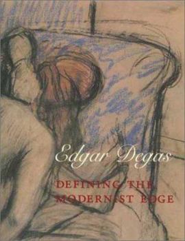 Paperback Edgar Degas: Defining the Modernist Edge Book