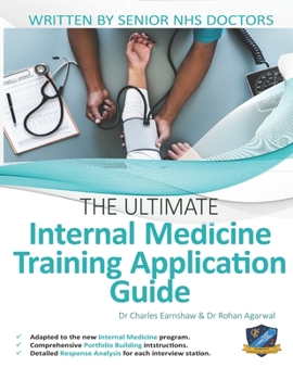 Paperback The Ultimate Internal Medicine Training Application Guide: Expert advice for every step of the IMT application, comprehensive portfolio building instr Book