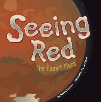 Library Binding Seeing Red: The Planet Mars Book
