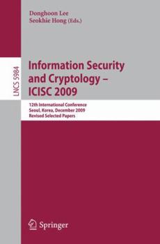 Paperback Information Security and Cryptology - Icisc 2009: 12th International Conference, Seoul, Korea, December 2-4. 2009. Revised Selected Papers Book