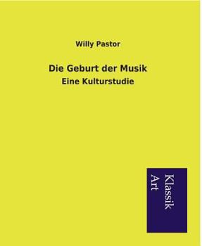 Paperback Die Geburt der Musik: Eine Kulturstudie [German] Book
