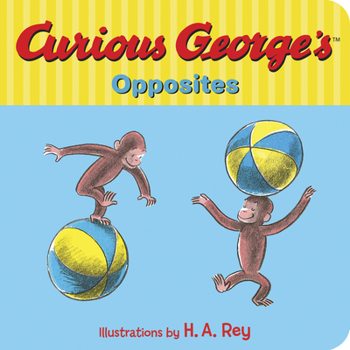 Curious George: Opposites - Book  of the Curious George Board Books