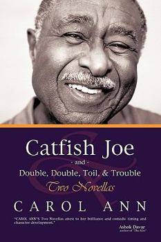 Paperback Catfish Joe & Double, Double, Toil, & Trouble: Two Novellas Book