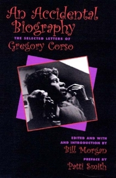 Paperback An Accidental Autobiography: The Selected Letters of Gregory Corso Book