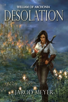 Desolation - Book #3 of the William of Archonia