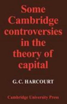Hardcover Some Cambridge Controversies in the Theory of Capital Book