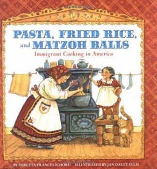 Hardcover Pasta, Fried Rice, and Matzoh Balls: Immigrant Cooking in America Book