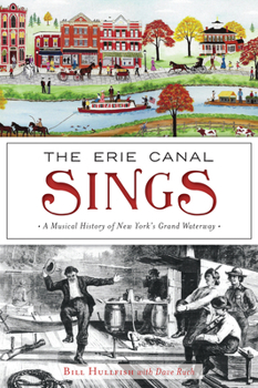 The Erie Canal Sings: A Musical History of New York’s Grand Waterway
