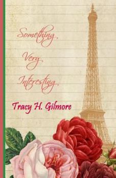 Paperback Something Very Interesting: Book Two of the Rousseau Romance Trilogy Book