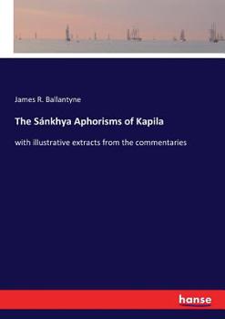 Sankhya Aphorisms of Kapila with Extracts from Vijnanabhiksus Commentary